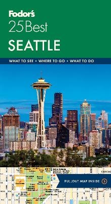 Fodor's Seattle 25 Best -  Fodor's Travel Guides