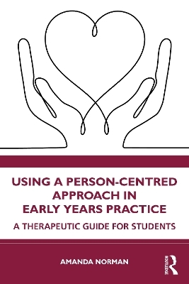 Using a Person-Centred Approach in Early Years Practice - Amanda Norman