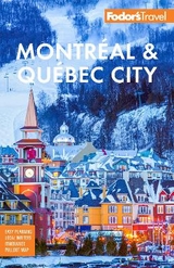 Fodor's Montreal & Quebec City - Fodor's Travel Guides