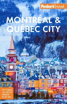 Fodor's Montreal & Quebec City -  Fodor's Travel Guides