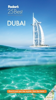 Fodor's Dubai 25 Best -  Fodor's Travel Guides