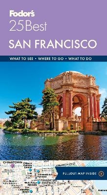 Fodor's San Francisco 25 Best -  Fodor's Travel Guides
