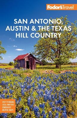 Fodor's San Antonio, Austin & the Hill Country -  Fodor's Travel Guides