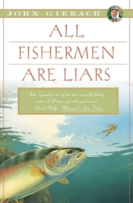 All Fishermen Are Liars - John Gierach