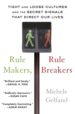 Rule Makers, Rule Breakers - Michele J Gelfand