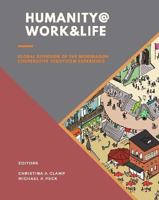 HUMANITY @ WORK & LIFE: Global Diffusion of the Mondragon Cooperative Ecosystem Experience - 