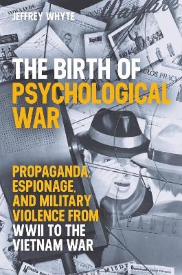 The Birth of Psychological War - Dr Jeffrey Whyte