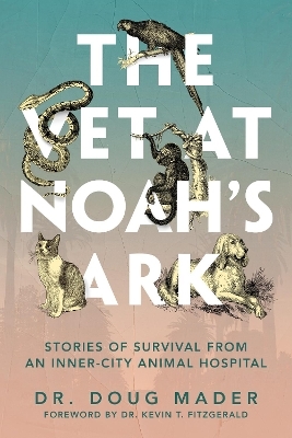 The Vet at Noah's Ark - Doug Mader