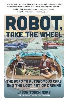 Robot, Take the Wheel - Jason Torchinsky