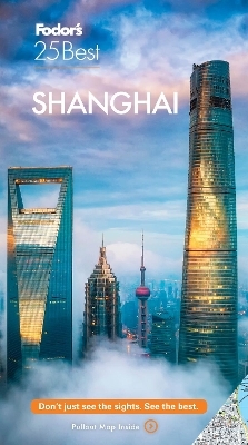 Fodor's Shanghai 25 Best -  Fodor's Travel Guides