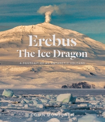 Erebus The Ice Dragon - Colin Monteath