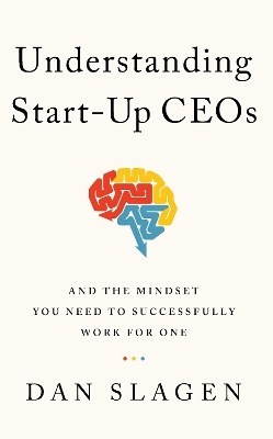 Understanding Start-Up CEOs -  Slagen