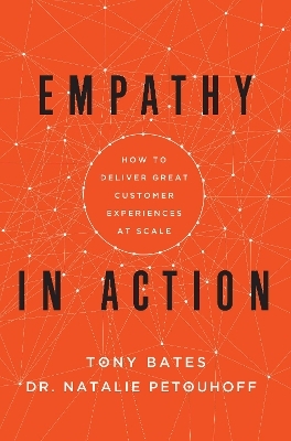 Empathy In Action - Tony Bates, Dr. Natalie Petouhoff