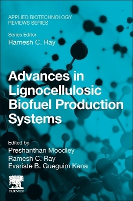 Advances in Lignocellulosic Biofuel Production Systems - 