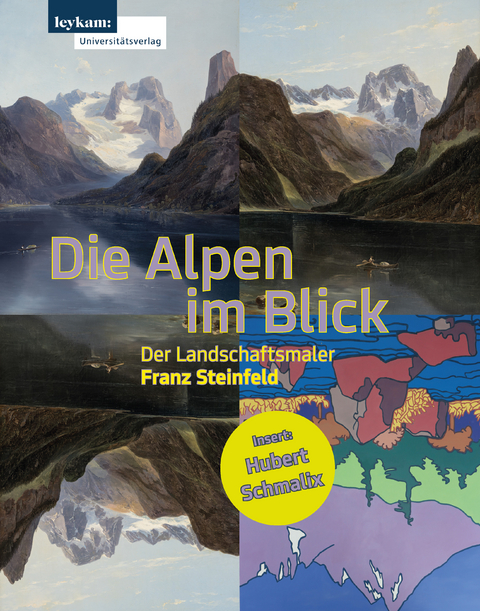 Die Alpen im Blick – Der Landschaftsmaler Franz Steinfeld - 