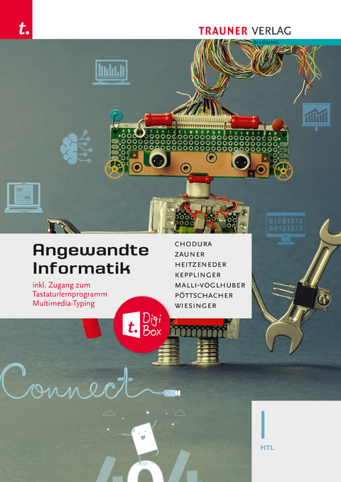 Angewandte Informatik I HTL + TRAUNER-DigiBox - Dietmar Chodura, Doris Zauner, Andrea Hertzeneder, Elke Kepplinger, Claudia-Andrea Malli-Voglhuber, Eva-Christina Pöttschacher, Hubert Wiesinger