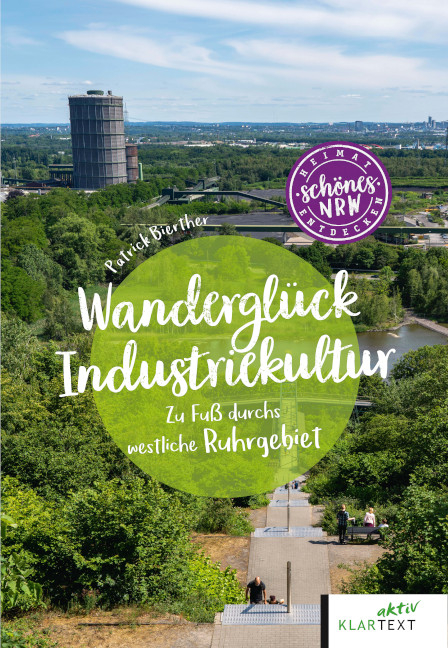 Wanderglück Industriekultur - Patrick Bierther