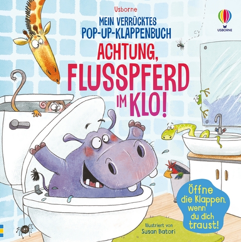 Mein verrücktes Pop-up-Klappenbuch: Achtung, Flusspferd im Klo! - Sam Taplin