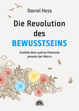 Die Revolution des Bewusstseins - Daniel Hess