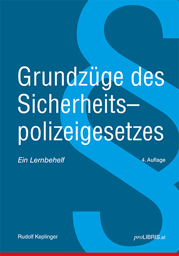 Grundzüge des Sicherheitspolizeigesetzes - Rudolf Keplinger