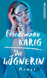 Die Lügnerin - Friedemann Karig