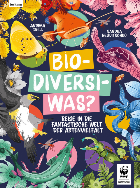 Bio-Diversi-Was? Reise in die fantastische Welt der Artenvielfalt. In Kooperation mit dem WWF - Andrea Grill