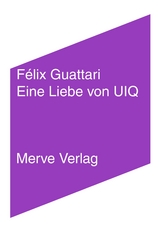 Eine Liebe von UIQ - Félix Guattari