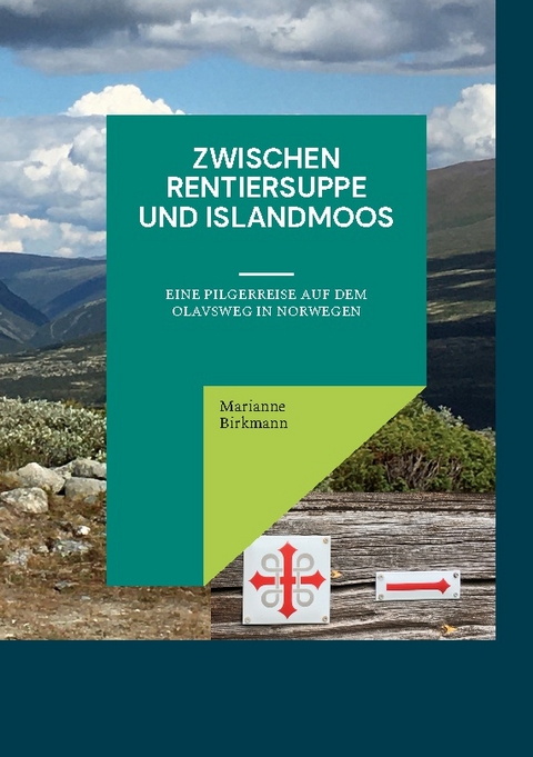 Zwischen Rentiersuppe und Islandmoos - Marianne Birkmann