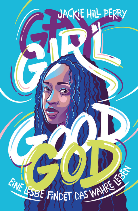 Gay Girl, Good God - Jackie Hill Perry