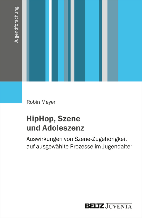 HipHop, Szene und Adoleszenz - Robin Meyer
