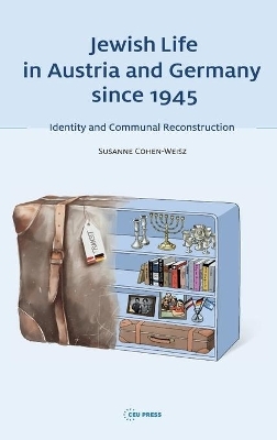 Jewish Life in Austria and Germany Since 1945 - Susanne Cohen-Weisz