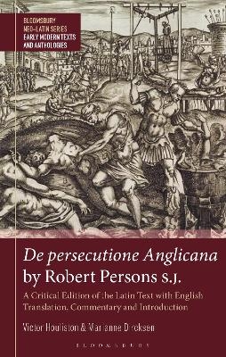 De persecutione Anglicana by Robert Persons S.J. - Victor Houliston, Marianne Dircksen