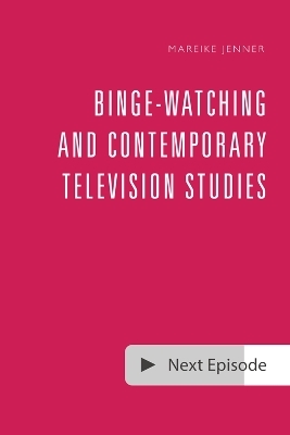 Binge-Watching and Contemporary Television Research - 