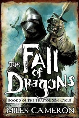 Fall of Dragons - Miles Cameron
