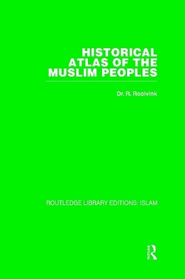 Historical Atlas of the Muslim Peoples - R Roolvink