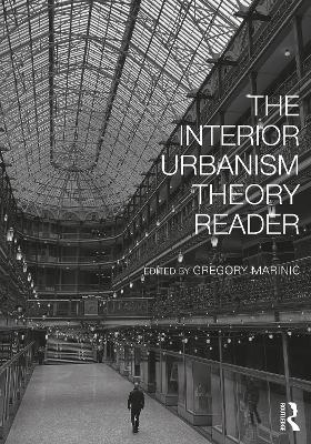 The Interior Urbanism Theory Reader - 