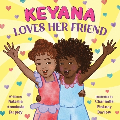 Keyana Loves Her Friend - Natasha A Tarpley