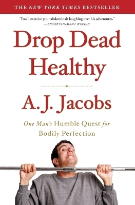 Drop Dead Healthy - A J Jacobs