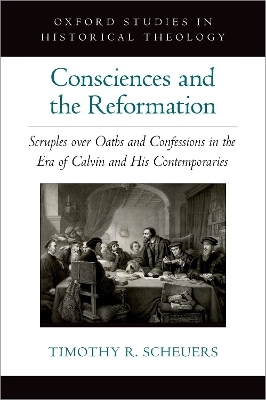 Consciences and the Reformation - Timothy R. Scheuers