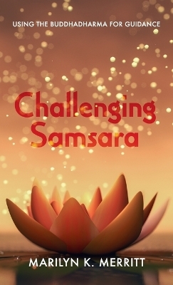 Challenging Samsara - Marilyn K Merritt