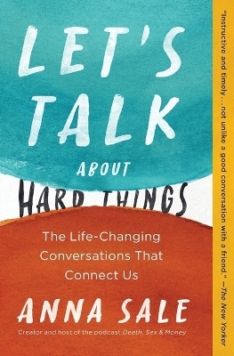 Let's Talk about Hard Things - Anna Sale