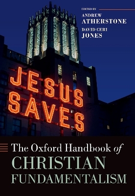 The Oxford Handbook of Christian Fundamentalism - 