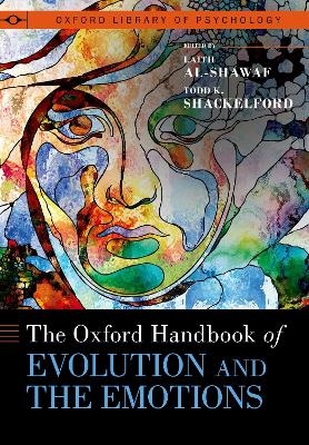 The Oxford Handbook of Evolution and the Emotions - Laith Al-Shawaf, Todd K. Shackelford