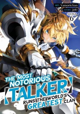 The Most Notorious "Talker" Runs the World's Greatest Clan (Manga) Vol. 6 -  Jaki