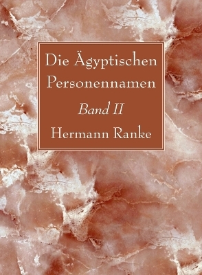 Die �gyptischen Personennamen, Band II - Hermann Ranke