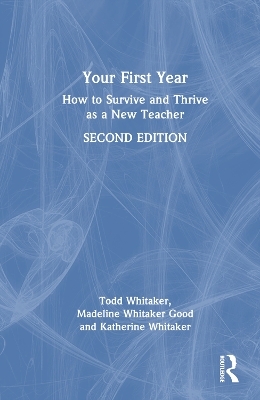 Your First Year - Todd Whitaker, Madeline Whitaker Good, Katherine Whitaker