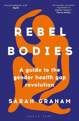 Rebel Bodies - Sarah Graham