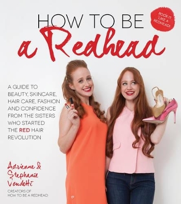 How To Be A Redhead - Adrienne Vendetti