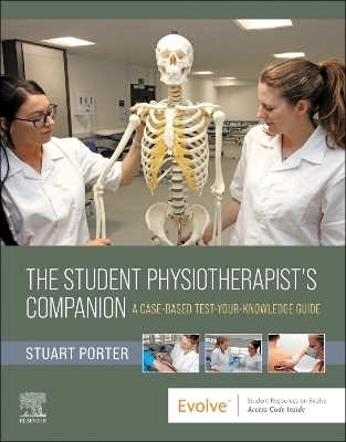 The Student Physiotherapist's Companion: A Case-Based Test-Your-Knowledge Guide - 