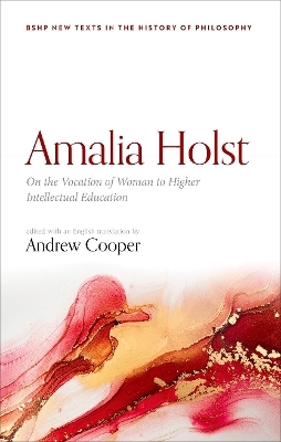 Amalia Holst: On the Vocation of Woman to Higher Intellectual Education - 